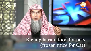 Buying Haram food for pets (Frozen Mice for Cats) - Assim al hakeem