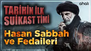 TARİHİN İLK SUİKAST TİMİ: HASAN SABBAH VE HAŞHAŞİLER | MESELE