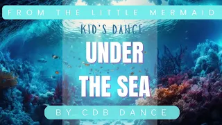 Kid's Dance - UNDER THE SEA - From The Little Mermaid