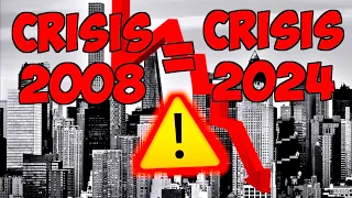 MUCHO CUIDADO!! Crisis 2008 = Crisis 2024