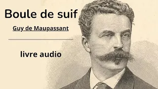 Boule de suif, Guy de Maupassant, (livre audio).