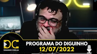 Programa do Diguinho  -  12/07/2022