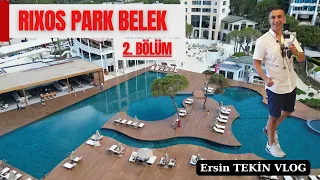 RIXOS PARK BELEK Vlog, 2. Bölüm.  Genel Hizmet Alanları, Restaurant ve Bar Konsepti