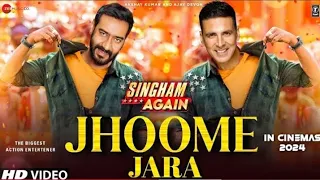 Singham Again : Jhoome Jara Video Song | Ajay Devgan, Deepika Padukone, Akshay Kumar | Arijit Singh|