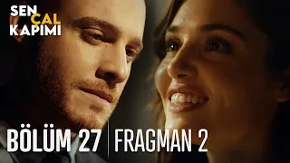 Sen Çal Kapımı 27. Bölüm 2. Fragmanı