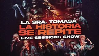 La Sra. Tomasa - La Historia Se Repite: Live Sessions Show (Película completa)