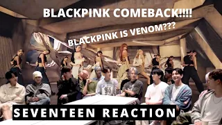 BLACKPINK COMEBACK?!! | SEVENTEEN REACTION BLACKPINK "PINK VENOM"