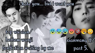 i hate you... but i want you (xianwang ff)/part 5😨😓😰😡🔞😢😳) #xianwangfanfiction #zhanyi #bottomyibo