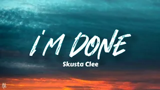 I'M DONE - Skusta Clee (Lyric Video)