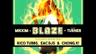 MikkiM Ft. MC Turner - Blaze