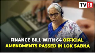 Finance Bill With 64 Official Amendments Passed In Lok Sabha Without Discussion | CNBC-TV18