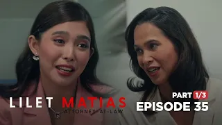 Lilet Matias, Attorney-At-Law: Lady Justice’s daughter’s new love life! (Full Episode 35 - Part 1/3)