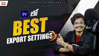 Export Settings in Premiere Pro || Video Editing Telugu || Karthik Raghavarapu