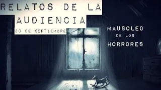 RELATOS DE TERROR DE LA AUDIENCIA | 30 de Septiembre | HISTORIAS DE TERROR