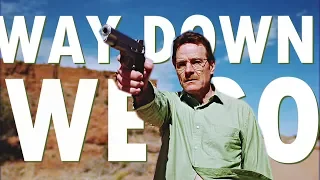 Breaking Bad - WAY DOWN WE GO