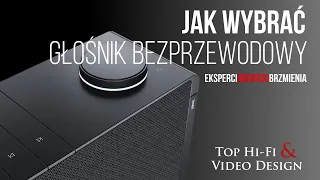 Jak wybrać głośnik bezprzewodowy - poradnik Top Hi-Fi dla początkujących