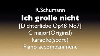 "Ich grolle nicht"  R. Schumann  C major(Original)   Piano accompaniment (karaoke-score)