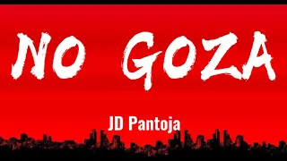 NO GOZA - JD PANTOJA (LETRA/LYRICS)