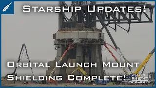 SpaceX Starship Updates! Starbase Orbital Launch Mount Shielding Complete! TheSpaceXShow