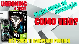 UNBOXING E TESTE - RTX 3080 TI GAINWARD PHOENIX VINDA DE MINERAÇÃO