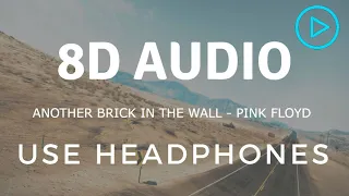 Pink Floyd - Another brick in the wall (8D AUDIO)