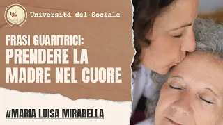 Frasi guaritrici | Prendere la madre nel cuore