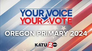 Oregon's 2024 Primary recap with KATU's Steve Dunn, Deb Knapp and KATU Political Analyst Jim Moore