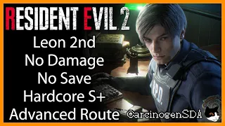 [No Commentary] Resident Evil 2 Remake (PC) - Leon B (2nd) No Damage No Save ADVANCED  Hardcore S+