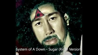 System of A Down - Sugar (Right Version)