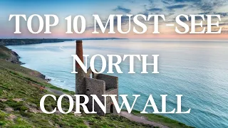 Top 10 Must-See Destinations in North Cornwall