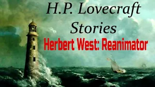 Herbert West: Reanimator ♦ By H. P. LOVECRAFT ♦ Science Fiction ♦ Full Audiobook