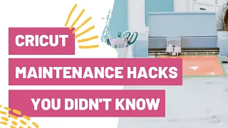 5 Cricut Maintenance Hacks You Never Knew About