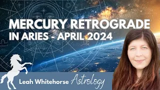 Mercury Retrograde in Aries - April 2024