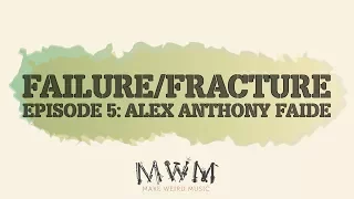 Failure to Fracture, Ep. 5: Alex Anthony Faide Interview