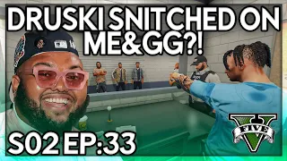 Episode 33: Druski Snitched On Me & GG?! | GTA RP | Grizzley World Whitelist