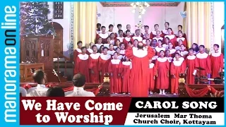 We Have Come to Worship | Jerusalem Mar Thoma Church Choir, Kottayam - The Jerries | Manorama Online
