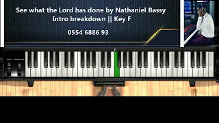 Intro Breakdown of See what the Lord has done by Nathanel Bassy ||Key F