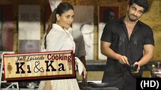 Ki & Ka Arjun Kapoor & Kareena Kapoor Khan COOKING Full UNCUT Show (HD)