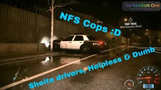 Need For Speed -  Cops: Helpless, Dumb & Bad drivers