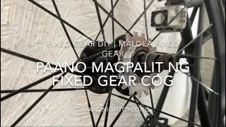 DIY | Paano Magpalit ng Fixed Gear Cog | Fixed Gear | Maldea Fixed Gear | Day & Night Cycling |