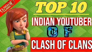 Top 10 INDIAN Youtuber Of Clash of Clans || Who is the No.1 Indian youtuber in 2020