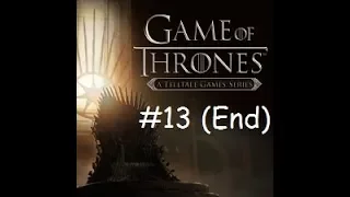 We Are House Forrester.. | Game of Thrones (Telltale Series) | Part 13 (End)