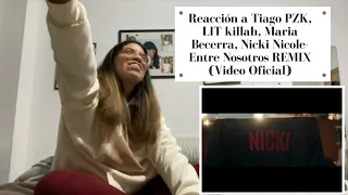 Reacción a Tiago PZK, LIT killah, Maria Becerra, Nicki Nicole- Entre Nosotros REMIX(Video Oficial)
