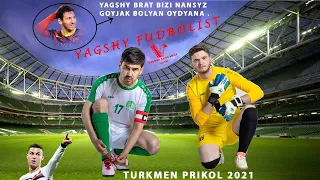 Yagshy Goshunow 🤣Fudbolist - Messa nan yok. 🤣 Turkmen prikol 2021 .