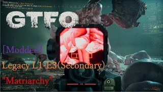 [Modded]GTFO Legacy L1E3(Secondary) "Matriarchy"