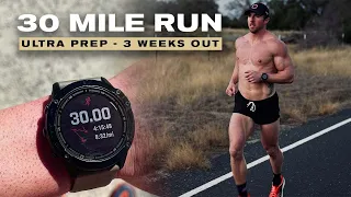 30 Mile Run | 100-Mile Ultra Prep | 3 Weeks Out