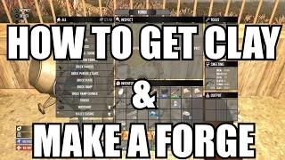 7 Days to Die How to Get Clay & Make A Forge - 7 Days to Die PS4 & XBOX ONE Tips And Tricks Gameplay