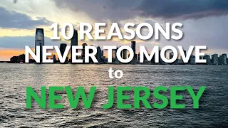 10 Reasons Why You Should NEVER Move to New Jersey