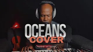 Oceans (Where Feet May Fail) - Hillsong (Cover by Tinashey Mutandwa)