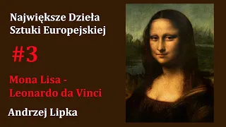 Mona Lisa - Leonardo da Vinci (#3) Największe Dzieła Sztuki Europejskiej